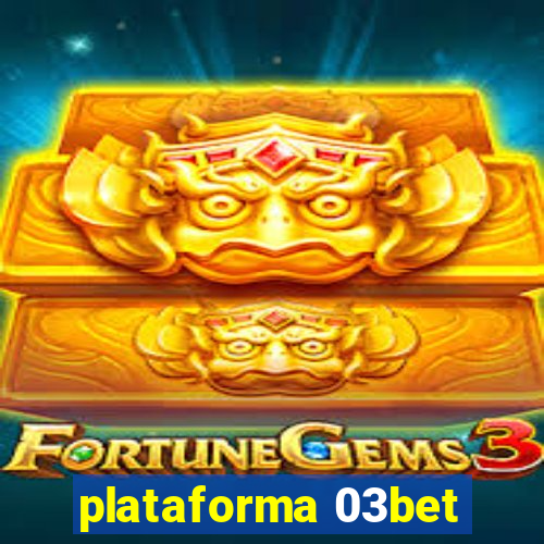 plataforma 03bet